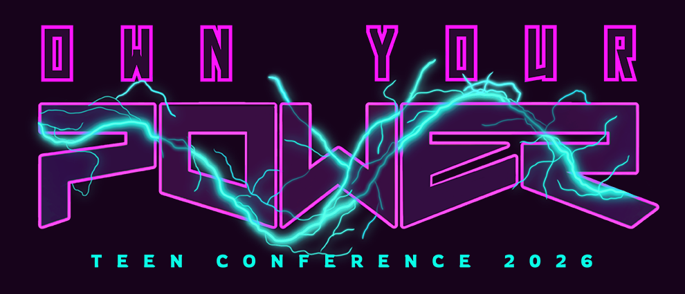 Teen Conference 2026: Own Your Power