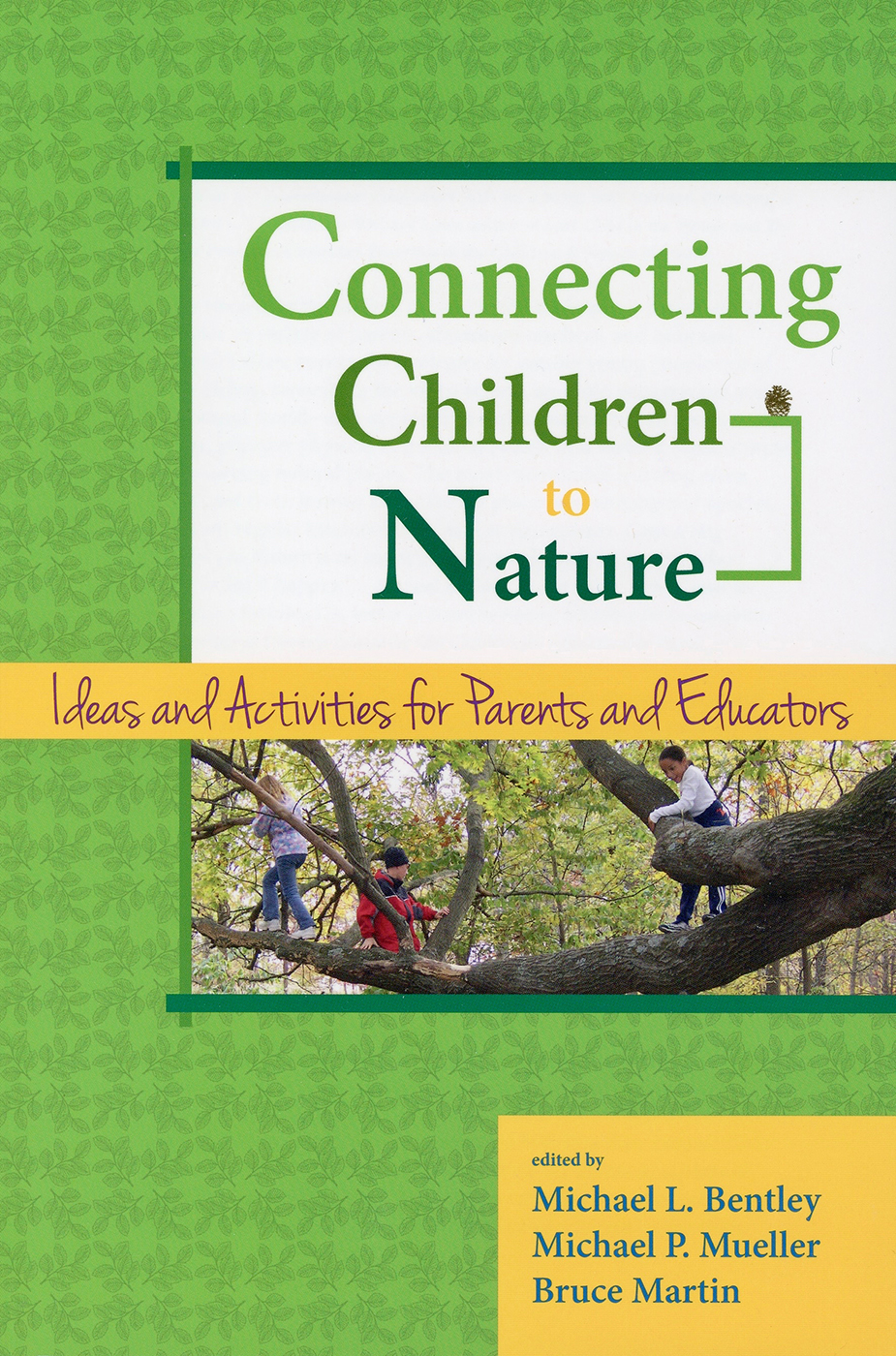 Connecting Children to Nature:  Ideas and Activities for Parents and Educators