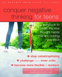 Conquer Negative Thinking for Teens: A Workbook