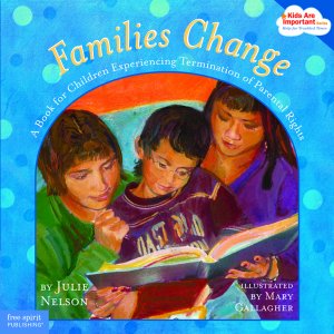 Families Change - A Book for Children Experiencing Termination of Parental Rights