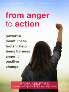 From Anger to Action: Powerful Mindfulness Tools to Help Teens
