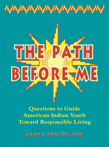 The Path Before Me - Questions to Guide American Indian Youth Toward Responsible Living