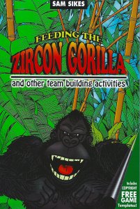 Feeding the Zircon Gorilla...and other team building activities