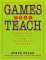 Games That Teach:  Experiential Activities for Reinforcing Training